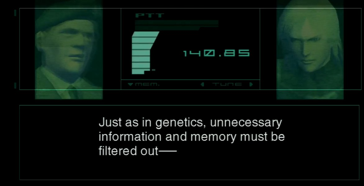 Metal Gear Solid 2 — Just as in genetics, unnecessary information and memory must be filtered out